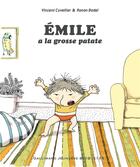 Couverture du livre « Emile a la grosse patate » de Ronan Badel et Vincent Cuvellier aux éditions Gallimard Jeunesse Giboulees