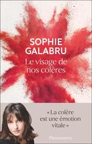 Couverture du livre « Le visage de nos colères » de Sophie Galabru aux éditions Flammarion