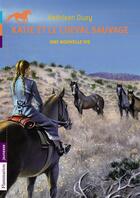 Couverture du livre « Katie et le cheval sauvage t.4 ; une nouvelle vie » de Duey Kathleen aux éditions Flammarion Jeunesse