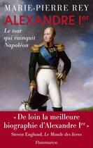 Couverture du livre « Alexandre 1er » de Marie-Pierre Rey aux éditions Flammarion