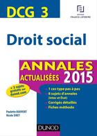 Couverture du livre « Dcg 3 ; droit social ; annales actualisées (édition 2015) » de Paulette Bauvert et Nicole Siret aux éditions Dunod