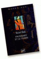 Couverture du livre « Froissard et le temps » de Michel Zink aux éditions Puf