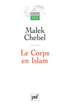 Couverture du livre « Corps en islam (le) » de Malek Chebel aux éditions Puf