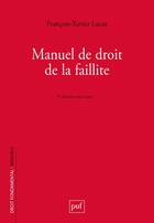 Couverture du livre « Manuel de droit de la faillite (5e édition) » de Francois-Xavier Lucas aux éditions Puf