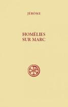 Couverture du livre « Sc 494 homelies sur marc » de Jerome aux éditions Cerf