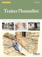 Couverture du livre « Traiter l'humidité » de Yves Baret aux éditions Eyrolles