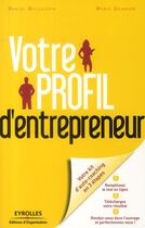 Couverture du livre « Votre profil d'entrepreneur ; votre kit d'auto-coaching en 3 étapes » de Marie Granger et Daniel Bellahsen aux éditions Organisation