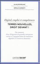 Couverture du livre « Digital, emploi et compétences ; terres nouvelles, droit devant ! » de Gerald Karsenti et Alain Roumilhac aux éditions Eyrolles