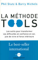 Couverture du livre « La méthode tools » de Barry Michels et Phil Stutz aux éditions Robert Laffont