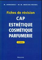 Couverture du livre « Fiches de révision ; CAP esthétique cosmétique parfumerie (4e édition) » de Mercie Hernandez M. aux éditions Maloine