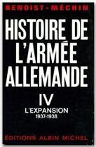 Couverture du livre « Histoire de l'armée allemande t.4 ; l'expansion 1934-1938 » de Jacques Benoist-Mechin aux éditions Albin Michel