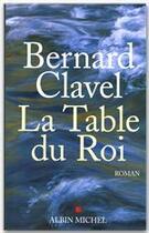 Couverture du livre « La Table du roi » de Bernard Clavel aux éditions Albin Michel