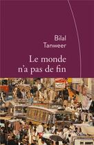 Couverture du livre « Le monde n'a pas de fin » de Bilal Tanweer aux éditions Stock