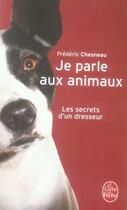 Couverture du livre « Je parle aux animaux » de Chesneau-F aux éditions Le Livre De Poche