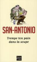 Couverture du livre « San-Antonio t.173 ; trempe ton pain dans la soupe » de San-Antonio aux éditions Fleuve Editions