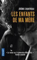 Couverture du livre « Les enfants de ma mère » de Jerome Chantreau aux éditions Pocket