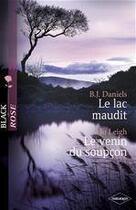 Couverture du livre « Le lac maudit ; le venin du soupçon » de Jo Leigh et B. J. Daniels aux éditions Harlequin