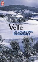 Couverture du livre « La vallée des mensonges » de Catherine Velle aux éditions J'ai Lu