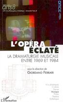 Couverture du livre « Revue art 8 ; l'opéra éclaté ; la dramaturgie musicale entre 1969 et 1984 » de Giordano Ferrari aux éditions Editions L'harmattan