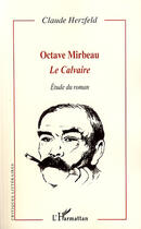 Couverture du livre « Octave Mirbeau ; le calvaire » de Claude Herzfeld aux éditions Editions L'harmattan