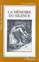 Couverture du livre « La memoire du silence » de Mohsen Marc aux éditions Editions L'harmattan