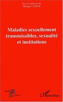 Couverture du livre « Maladies sexuellement transmissibles, sexualité et institutions » de  aux éditions Editions L'harmattan