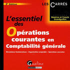 Couverture du livre « L'essentiel des opérations courantes en comptabilité générale » de Grandguillot Beatric aux éditions Gualino