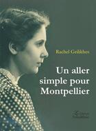 Couverture du livre « Un aller simple pour Montpellier » de Rachel Grilikhes aux éditions Amalthee