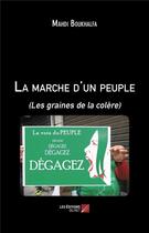 Couverture du livre « La marche d'un peuple (les graines de la colère) » de Boukhalfa Mahdi aux éditions Editions Du Net