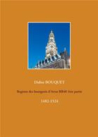 Couverture du livre « Registre des bourgeois d'Arras BB48 1ère partie : 1482-1524 » de Didier Bouquet aux éditions Books On Demand