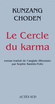 Couverture du livre « Le cercle du karma » de Kunzang Choden aux éditions Editions Actes Sud