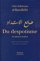 Couverture du livre « Du despotisme et autres essais » de Abd Al-Rahman Al-Kawakibi aux éditions Sindbad