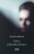 Couverture du livre « Mes clandestines » de Sylvie Gracia aux éditions Jacqueline Chambon