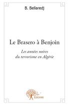 Couverture du livre « Le brasero à Benjoin » de B. Bellaredj aux éditions Edilivre