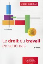 Couverture du livre « Le droit du travail en schémas » de Nicolas Rondet aux éditions Ellipses