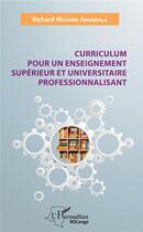 Couverture du livre « Curriculum pour un enseignement supérieur et universitaire professionnalisant » de Richard Musomo Amundala aux éditions L'harmattan