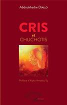 Couverture du livre « Cris et chuchotis » de Abdoukhadre Diallo aux éditions L'harmattan