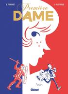 Couverture du livre « Première Dame » de Didier Tronchet et Jean-Philippe Peyraud aux éditions Glenat