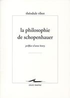 Couverture du livre « La philosophie de Schopenhauer » de Ribot/Henry aux éditions Encre Marine