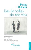 Couverture du livre « Des brindilles de nos vies » de Pierre Durand aux éditions Jets D'encre