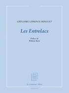 Couverture du livre « Les entrelacs » de Gregoire Leprince-Ringuet aux éditions La Rumeur Libre