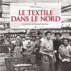 Couverture du livre « Le textile dans le nord à travers la carte postale ancienne » de Isabelle Leclercq aux éditions Herve Chopin