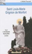 Couverture du livre « Saint Louis-Marie Grignion de Monfort t.2 ; l'analyse factuelle (suite) » de L'Abbe Pauvert aux éditions Du Paraclet