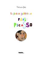 Couverture du livre « La petite galerie de Picasso » de Patricia Geis aux éditions Palette