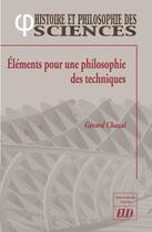 Couverture du livre « Éléments pour une philosophie des techniques » de Gerard Chazal aux éditions Pu De Dijon