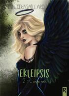 Couverture du livre « Ekleipsis Tome 2 : l'ange noir » de Gaillard Melody aux éditions Rebelle