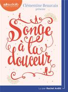 Couverture du livre « Songe a la douceur » de Clementine Beauvais aux éditions Audiolib