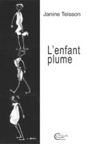 Couverture du livre « L'enfant plume » de Janine Teisson aux éditions Chevre Feuille Etoilee