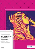 Couverture du livre « Les deux maris du docteur Marchadier » de Florence Levet aux éditions Nombre 7