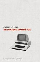 Couverture du livre « Un logique nommé Joe » de Murray Leinster aux éditions Le Passager Clandestin